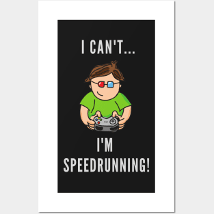 cant speedrunning Posters and Art